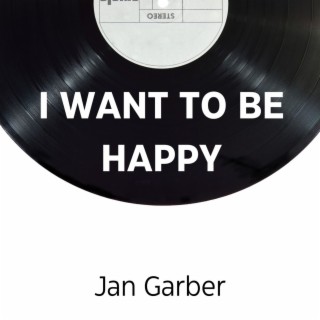 I Want To Be Happy