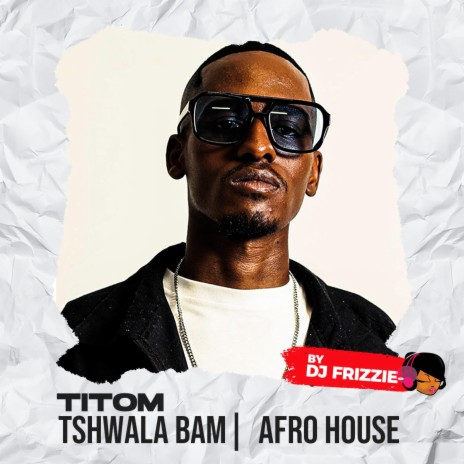 TSHWALA BAM AFRO HOUSE | Boomplay Music