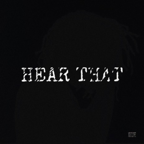 HEAR THAT! ft. 13! | Boomplay Music