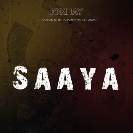 Saaya ft. Kashan Seth, TAHAMI & Nabeel Akbar