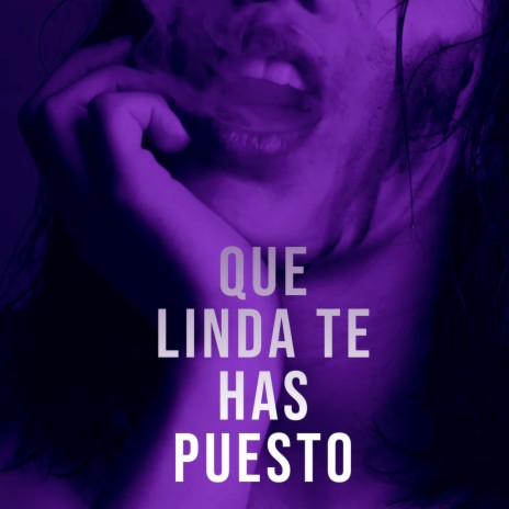 Que linda te has puesto | Boomplay Music