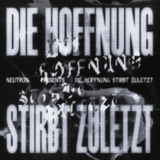 Die Hoffnung Stirbt Zuletzt