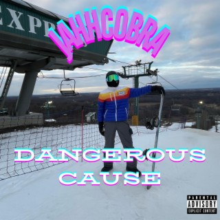 Dangerous Cause