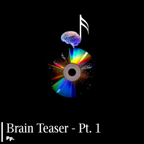 Brain Teaser, Pt. 1