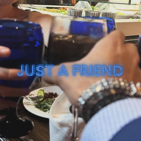 Just a friend | Boomplay Music