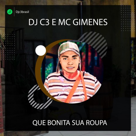 Que Bonita Sua Roupa (Versão Baile) ft. Mc Gimenes | Boomplay Music