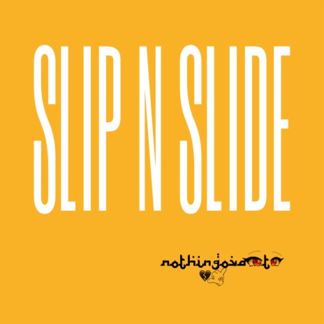 SLIP N SLIDE