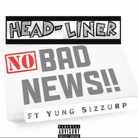 No Bad News ft. Yung Sizzurp | Boomplay Music