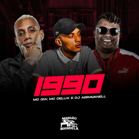 1990 ft. Mc Delux & DJ Abravanell | Boomplay Music