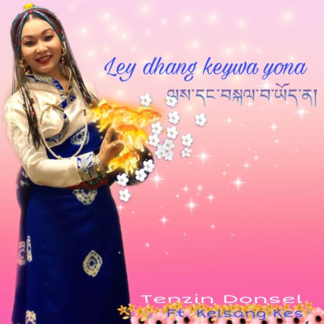 Ley Dhang Keywa Yona (feat. kelsang Kes) | Boomplay Music