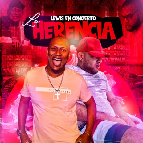 La Herencia (Dj manfry) [Edwin El Maestro] ft. Lewis en concierto | Boomplay Music