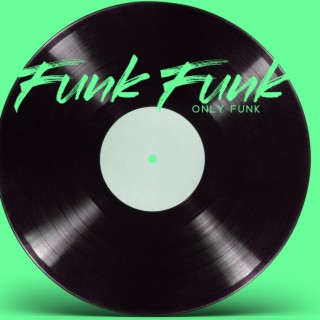 Funk Funk Only Funk