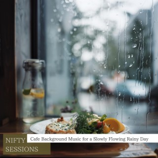 Cafe Background Music for a Slowly Flowing Rainy Day