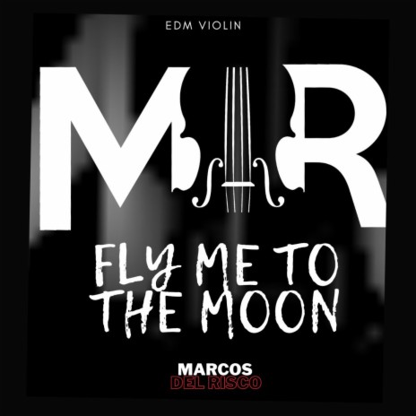 EDM VIOLIN FLY ME TO THE MOON (EXTENDED VERSION) | Boomplay Music