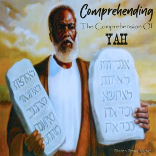 COMPREHENDING THE COMREHENSION OF YAH