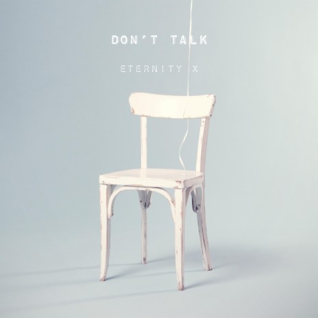 Don't Talk | Boomplay Music