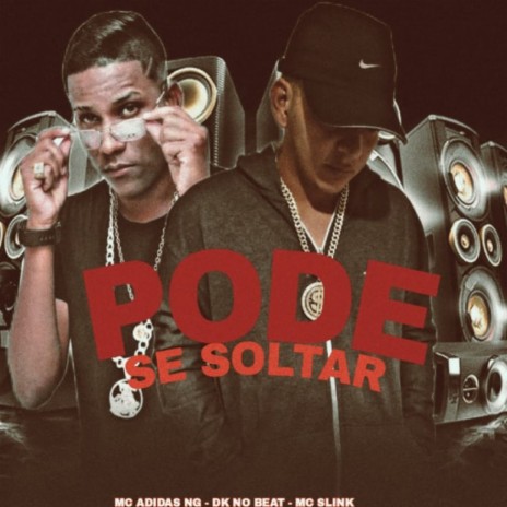 Pode Se Soltar ft. Mc Slink | Boomplay Music