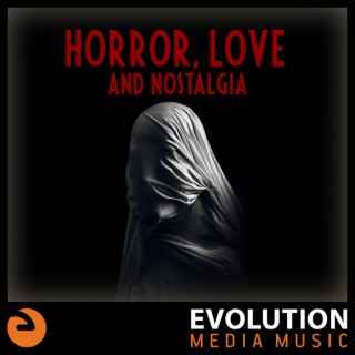 Horror, Love and Nostalgia