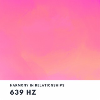639 Hz (Solfeggio Frequency of Harmony)