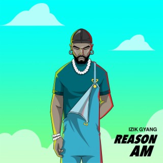 Reason Am lyrics | Boomplay Music