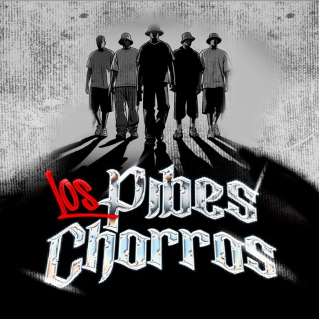 LOS PIBES CHORROS | Boomplay Music