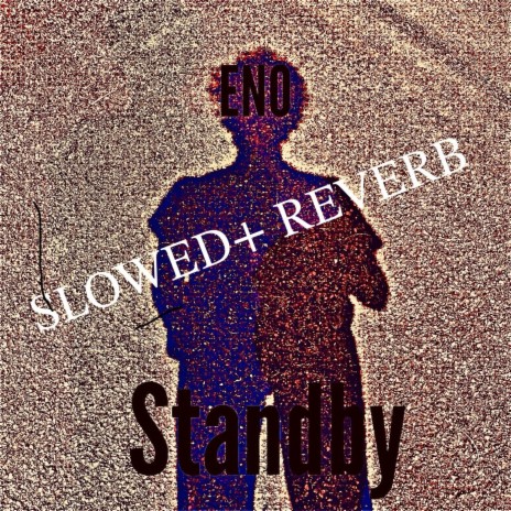 Standby (Slowed + Reverb) | Boomplay Music