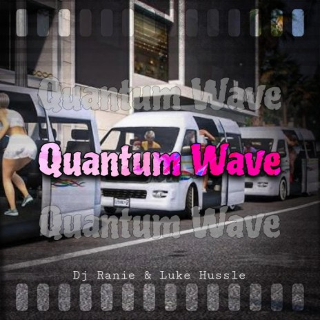 Quantum Wave ft. Luke Hussle | Boomplay Music