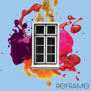 Reframe