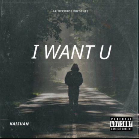 I Want U | Boomplay Music