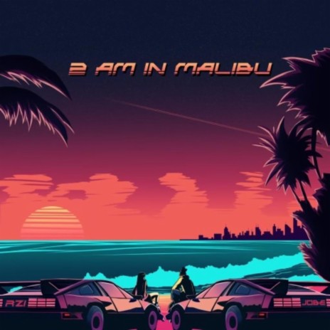 2 AM IN MALIBU ft. RZI | Boomplay Music