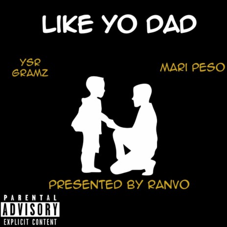 Like Yo Dad ft. Mari Peso & Ranvo | Boomplay Music