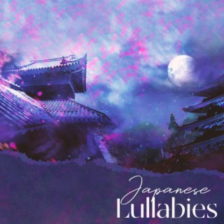 Japanese Lullabies: Soothing Asian Melodies for Good Night Sleep