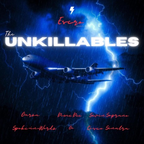 The Unkillables ft. Spoke In Wordz, GT Garza, Sevin Soprano, G O & Cisco Sinatra