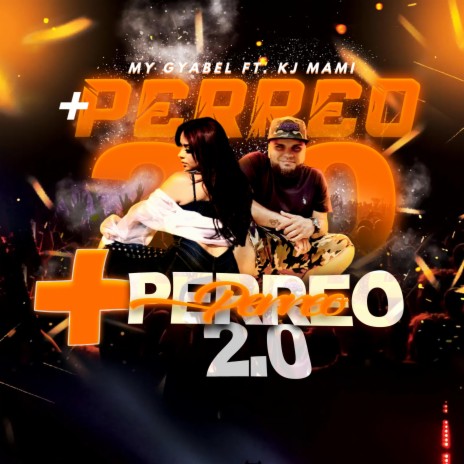 + PERREO 2.0 ft. KJ MAMI | Boomplay Music