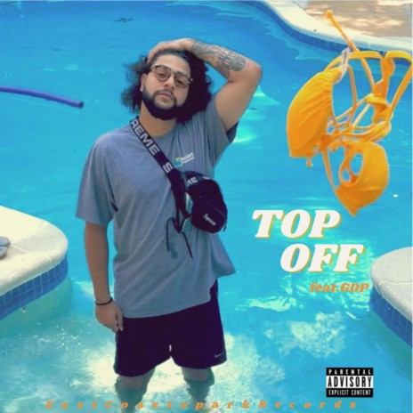 TOP OFF ft. GDP | Boomplay Music