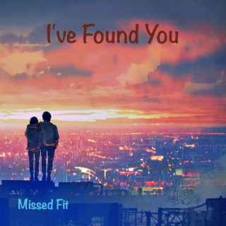 I've Found You (Radio Edit) lyrics | Boomplay Music