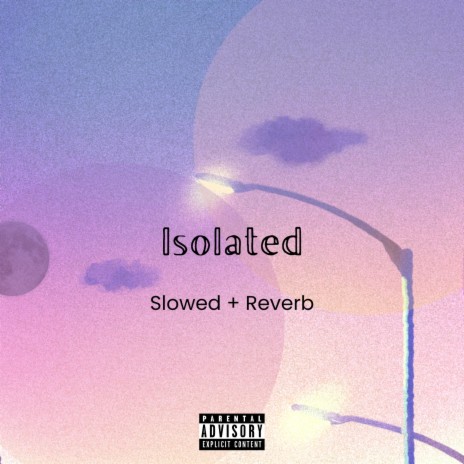 Isolated (Slowed + Reverb) | Boomplay Music