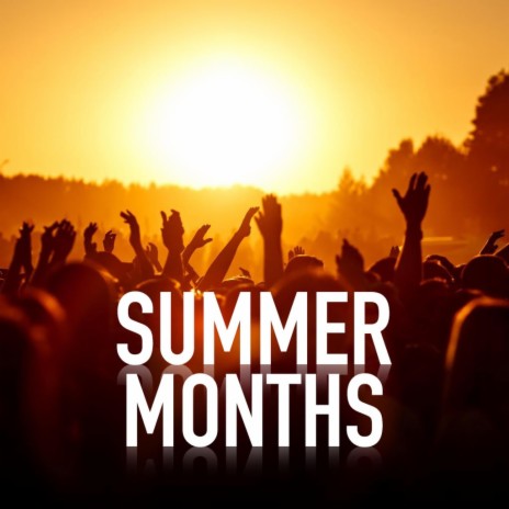 Summer Months | Boomplay Music