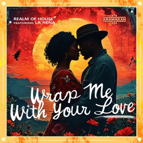 Wrap me with your love (Arawakan Drum mix) ft. La Nena | Boomplay Music