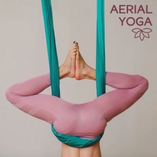 Aerial Yoga: Stress Relief Breathing Exercise, Concentration and Flexibility, Control Anger Yoga