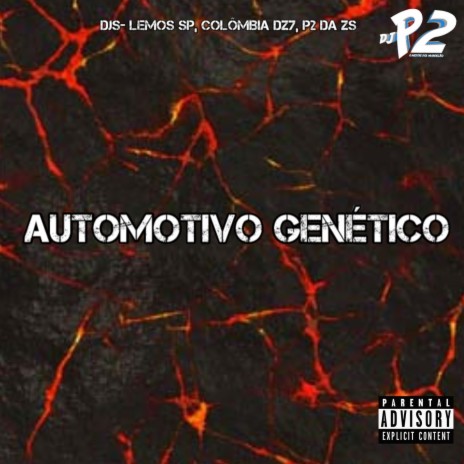 AUTOMOTIVO GENÉTICO ft. DJ COLOMBIA DA DZ7 & Dj Lemos Sp | Boomplay Music