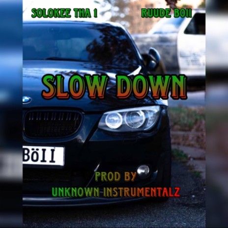 Slow Down ft. Ruude Boii | Boomplay Music