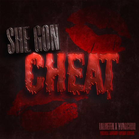 She Gon Cheat ft. Lillheffa | Boomplay Music