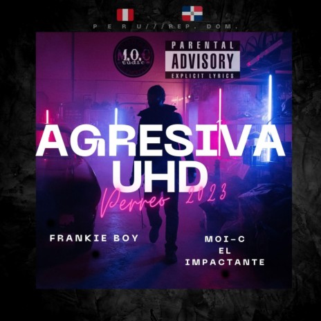 Agresiva UHD ft. Moi-C el Impactante | Boomplay Music