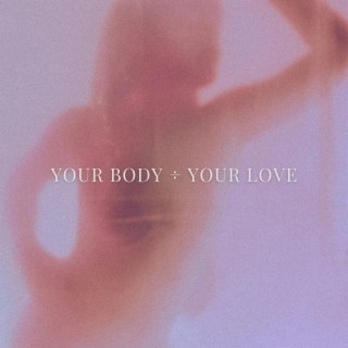Your Body Your Love