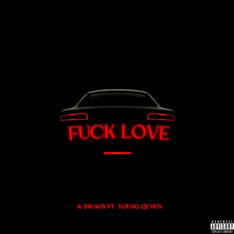 Fuck Love ft. Young Quyen | Boomplay Music
