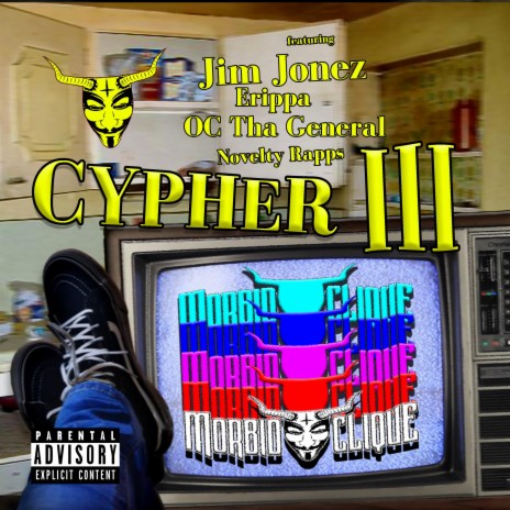 Morbid Clique Cypher III ft. Novelty Rapps, Jim Jonez, Erippa & OC Tha General | Boomplay Music