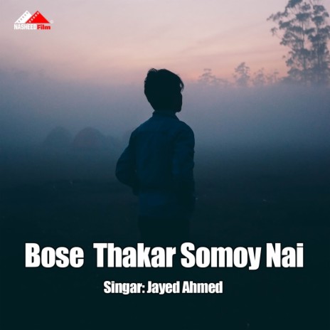 Bose Thakar Somoy Nai | Boomplay Music