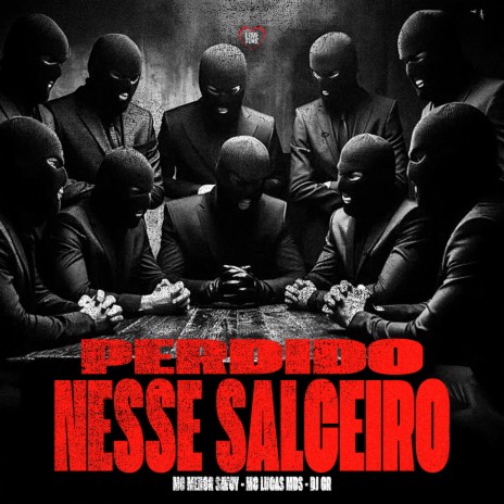 Perdido Nesse Salceiro ft. MC MENOR SAVOY, Mc Lucas MDS & Love Funk | Boomplay Music