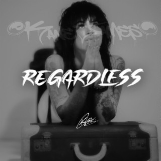 Regardless